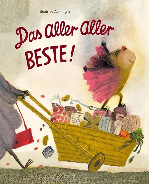 Buchcover von 'Das Aller Aller Beste!' von Beatrice Alemagna. Eine fröhliche Figur zieht einen Wagen voller bunter Gegenstände. Der Stil ist verspielt und kindgerecht illustriert.