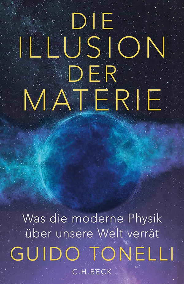 Buchcover von 'Die Illusion der Materie' von Guido Tonelli. Der Hintergrund zeigt ein kosmisches Szenario mit einem blauen, leuchtenden Planeten vor einem Sternenhimmel.